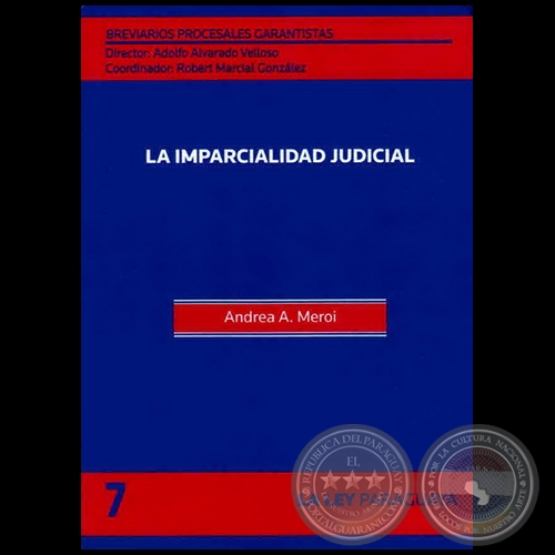 BREVIARIOS PROCESALES GARANTISTAS - Volumen 7 - LA GARANTÍA CONSTITUCIONAL DEL PROCESO Y EL ACTIVISMO JUDICIAL - Director: ADOLFO ALVARADO VELLOSO - Año 2011